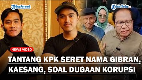 Amien Rais Rizal Ramli Tantang Langsung Kpk Seret Nama Gibran Dan