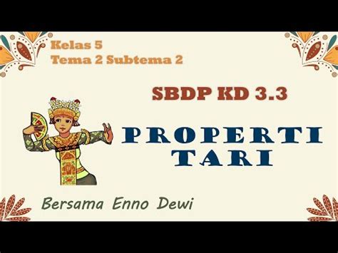 Kelas Tema Subtema Sbdp Kd Properti Tari Youtube