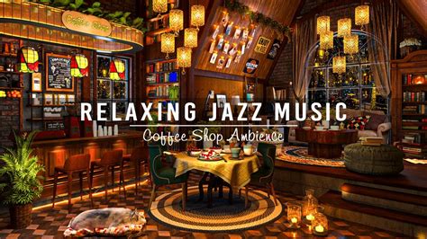 Relaxing Night Jazz At Warm Cafe Shop Ambience Warm Jazz Instrumental