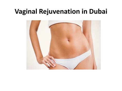 PPT Vaginal Rejuvenation In Dubai PowerPoint Presentation Free