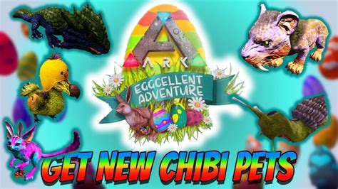 Get New Chibi Pets In Ark Eggcellent Adventure YouTube