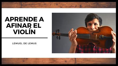 ¡aprende A Afinar Tu ViolÍn En 5 Minutos Youtube