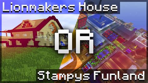 Building Stampy S Funland Or Building Lionmakers House Help