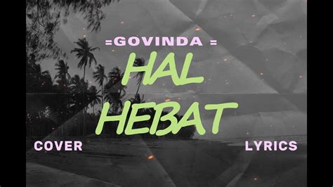 GOVINDA HAL HEBAT Lyric Cover Cover By Ipank Yuniar Feat Sausan