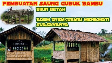 MEMBUAT SAUNG GUBUK BAMBU DI TENGAH SAWAH SUASANA ALAM YANG TENANG