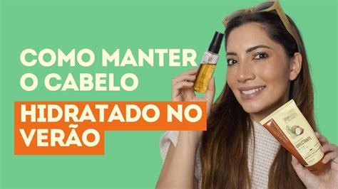 Como Manter O Cabelo Hidratado No Ver O Youtube