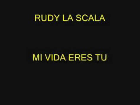 RUDY LA SCALA MI VIDA ERES TU YouTube