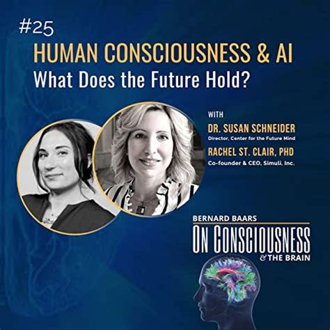 25 — Human Consciousness And Ai What Does The Future Hold With Susan