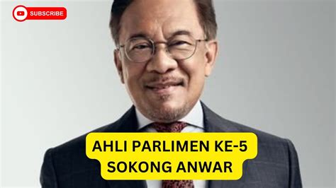 Ahli Parlimen Ke 5 SOKONG ANWAR YouTube