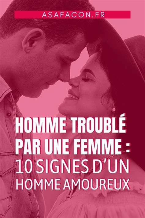 Homme Troublé Par Une Femme 10 Signes D un Homme Amoureux Rendre