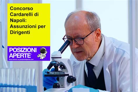 Concorso Cardarelli Di Napoli Assunzioni Per Dirigenti Posizioni Aperte