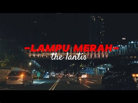 Lampu Merah The Lantis Youtube