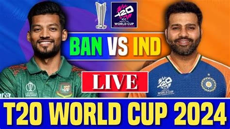 Bangladesh Vs India 15th Match Live Score And Commentary T20 World