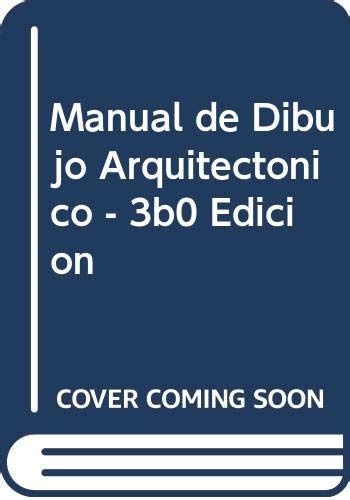 Manual De Dibujo Arquitectonico 3b0 Edicion By Francis D K Ching