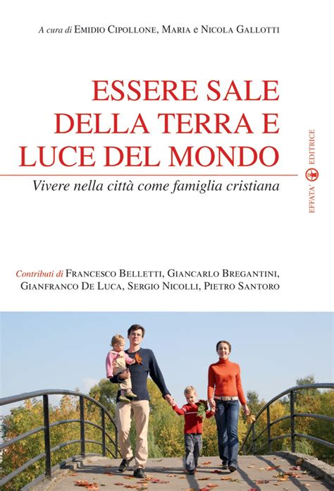 Libro Essere Sale Della Terra E Luce Del Mondo Di Nicola E Maria