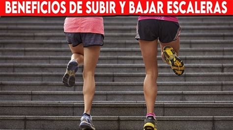 🔴 Beneficios De Subir Y Bajar Escaleras Para La Salud Porque Bajar Y