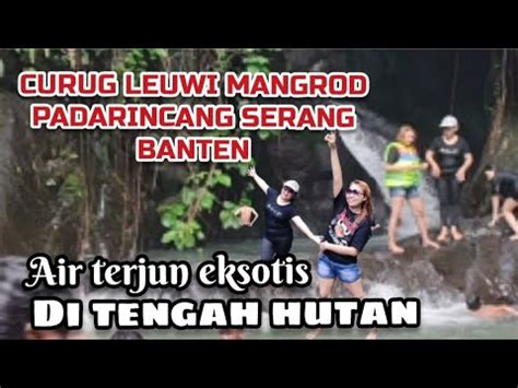 CURUG MANGROD PADARINCANG SERANG BANTEN Wisata Air Terjun Eksotis