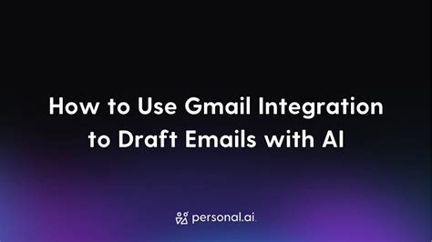 How To Use Gmail Integration To Draft Emails With AI Gmail