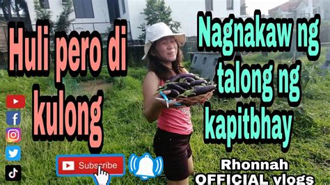 Huli Pero Di Kulong Nagnakaw Ako Ng Talong Ng Kapitbhay Youtube