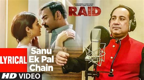 Sanu Ek Pal Chain Lyrical Raid Ajay Devgn Ileana D Cruz Feat