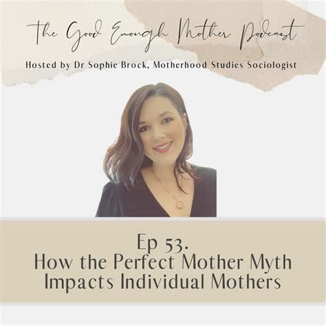 53 How The Perfect Mother Myth Impacts Individual Mothers The Good