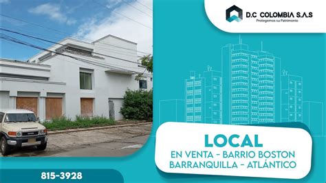 Venta De Local En El Barrio Boston De La Ciudad De Barranquilla Youtube