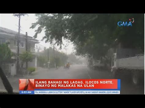 Ilang Bahagi Ng Laoag Ilocos Norte Binayo Ng Malakas Na Ulan Videos