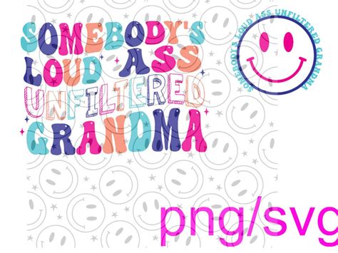 Color Unfiltered Loud Ass GRANDMA Png Original Etsy