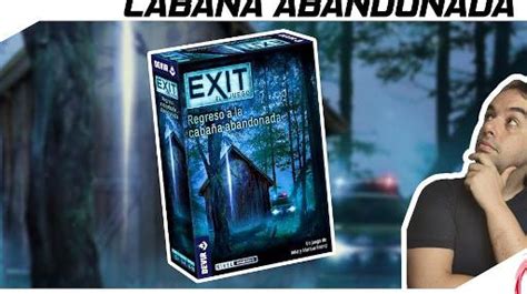 Exit Regreso A La Caba A Abandonada Juego De Mesa Ludonauta Es