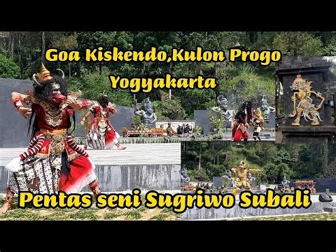 Pentas Seni Sugriwo Subali Di Lokasi Wisata Goa Kiskendo Kulon Progo