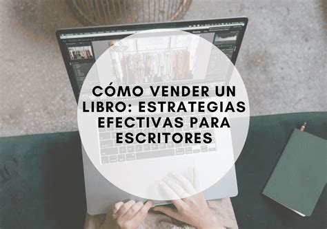 Aprende C Mo Vender Un Libro Con Xito Estrategias