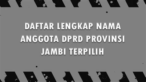 Daftar Lengkap Nama Anggota Dprd Provinsi Jambi Yang Terpilih