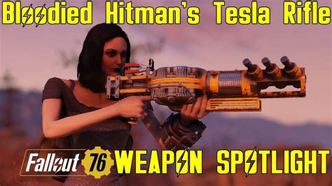 Fallout 76 Weapon Spotlights Bloodied Hitmans Tesla Rifle Youtube