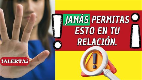 3 CONDUCTAS que JAMÁS Debes Permitir a tú Pareja YouTube