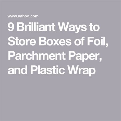 Brilliant Ways To Store Boxes Of Foil Parchment Paper And Plastic