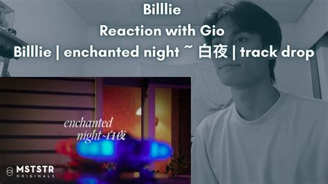 Billlie Reaction with Gio Billlie enchanted night 白夜 track drop