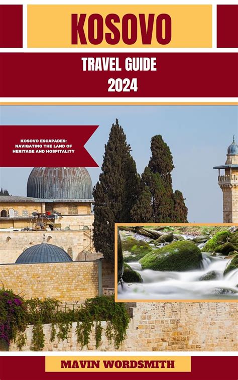 Kosovo Travel Guide 2024 Kosovo Escapades Navigating The Land Of