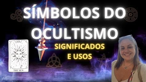 S Mbolos Do Ocultismo Significados E Usos Youtube