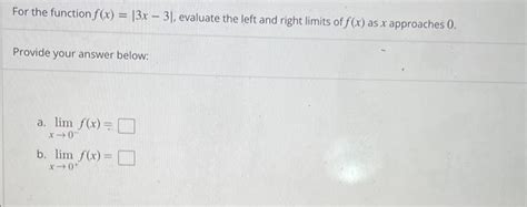 Solved For The Function F X ∣3x−3∣ Evaluate The Left And