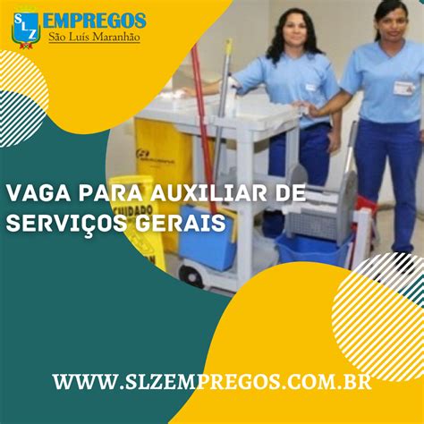 VAGA PARA AUXILIAR DE SERVIÇOS GERAIS SLZ Empregos