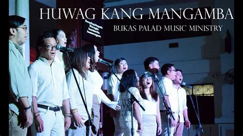 Huwag Kang Mangamba Bukas Palad Music Ministry Youtube