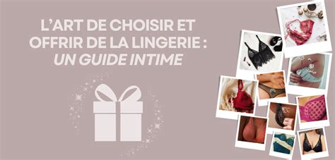 Offrir de la lingerie un geste intime et attentionné