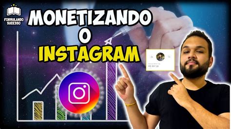 As 3 Dicas Indispensáveis Para Monetizar Seu Instagram Hoje Youtube