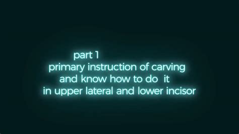 Primary Instructions Of Carving And How To Do It In Upper Lateral And