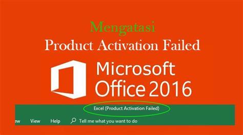 Cara Mengatasi Product Activation Failed Pada Microsoft Office 2016 2021