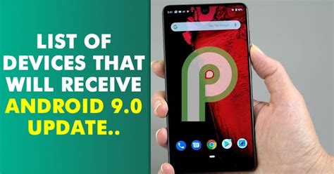 Android Pie Mobiles List Of Devices That Will Receive Android 9 0 Update