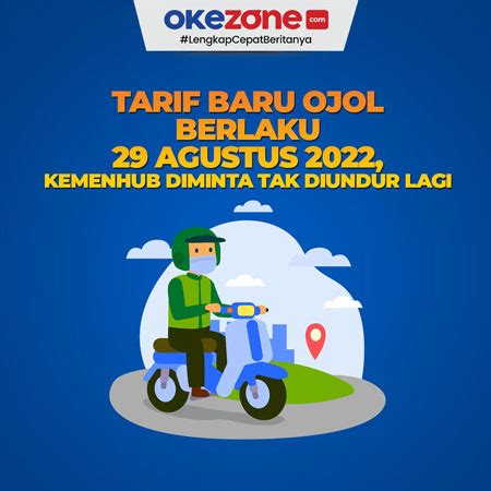 Tarif Baru Ojol Berlaku 29 Agustus 2022 0 Foto Okezone Infografis