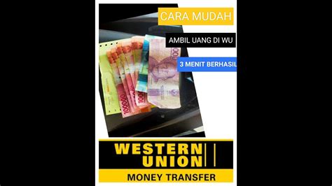 Cara Mudah Ambil Kiriman Uang Dari Luar Negeri Di Western Union Wu