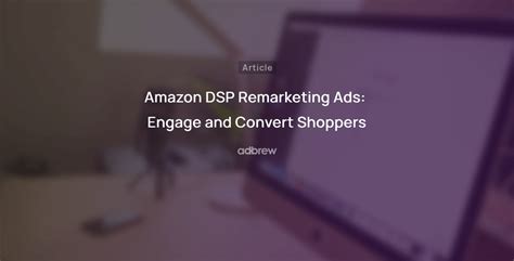 Amazon DSP Targeting 10 Targeting Options Explained Adbrew