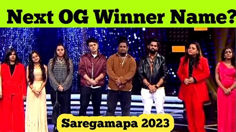 Next OG Winner Name Announced Saregamapa 2023 Today Full Episode New